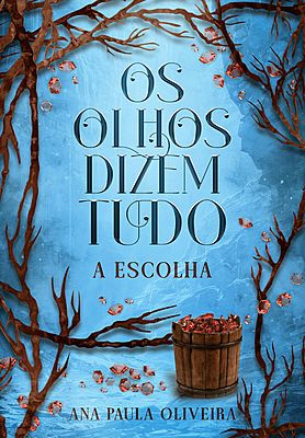 Os Olhos Dizem Tudo: A Escolha