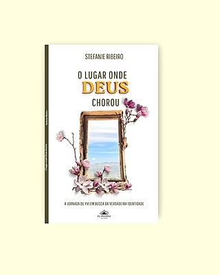 O lugar onde Deus chorou - A jornada de Yvi em busca da verdadeira identidade
