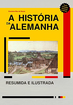 A História de Alemanha - Resumida e ilustrada
