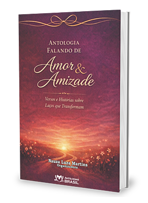 Antologia falando de amor &amp; amizade