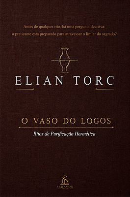 O Vaso do Logos: Ritos de Purificação Hermética