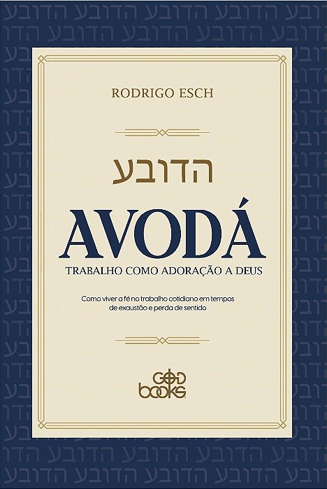 Avodá: Trabalho como adoração a Deus