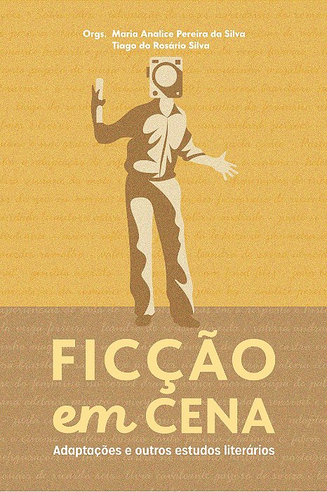 Ficção em cena: adaptações e outros estudos literários