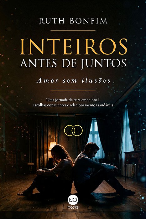 Inteiros antes de juntos : amor sem ilusões
