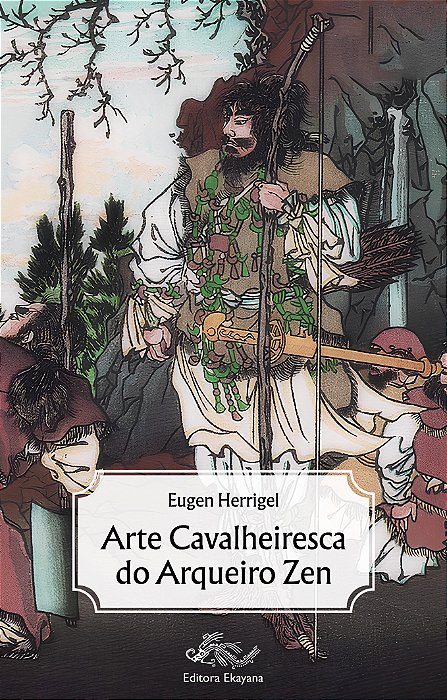 A Arte Cavalheiresca do Arqueiro Zen