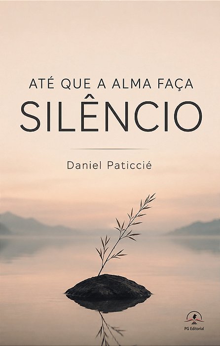 Até que a alma faça silêncio