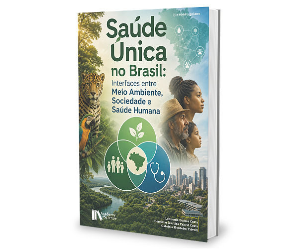 Saúde Única no Brasil: interfaces entre meio ambiente, sociedade e saúde humana