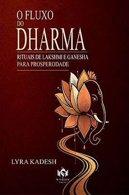 O Fluxo do Dharma- Rituais de Lakshmi e Ganesha para Prosperidade