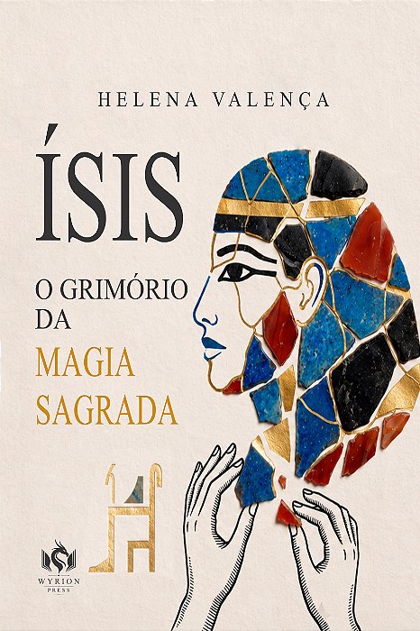 ÍSIS O Grimório da Magia Sagrada