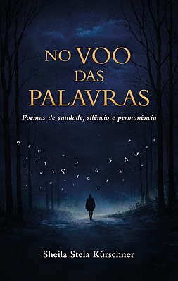 No voo das palavras: poemas de saudade, silêncio e permanência