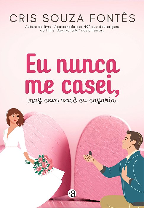 Eu nunca me casei, mas com você eu casaria