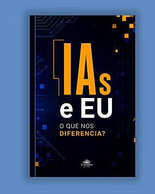 IAs e EU: o que nos diferencia?