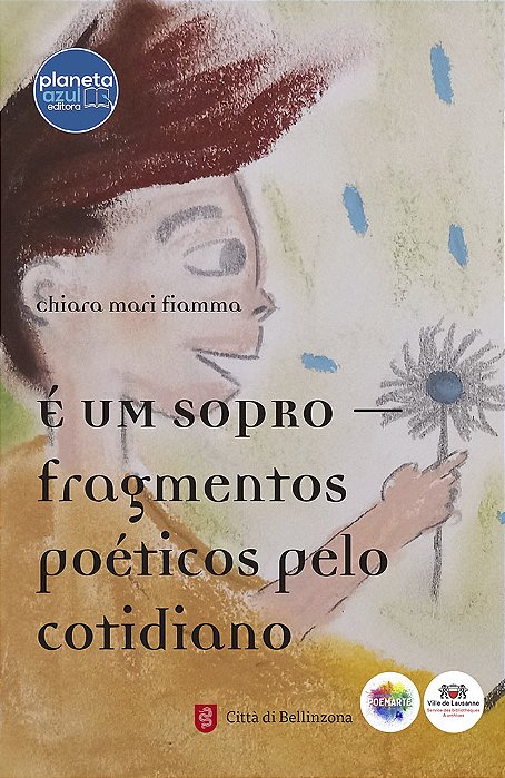 É um sopro - fragmentos poéticos do cotidiano - In un soffio fragmmenti poetici der il quotidiano