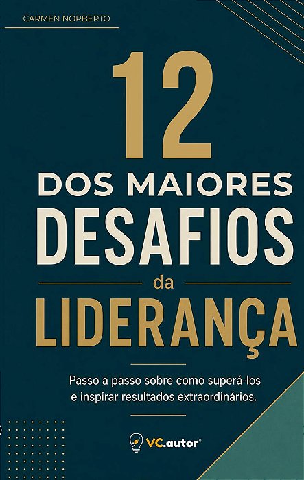 12 dos maiores desafios da liderança