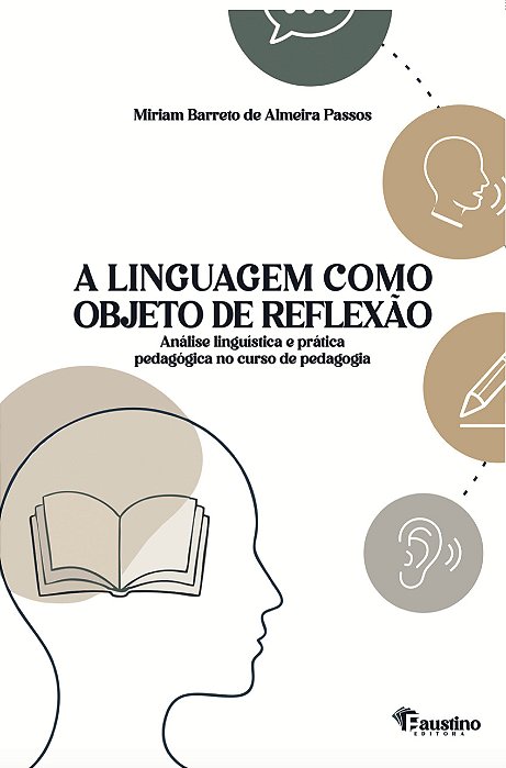 A LINGUAGEM COMO OBJETO DE REFLEXÃO: Análise linguística e prática pedagógica no curso de pedagogia