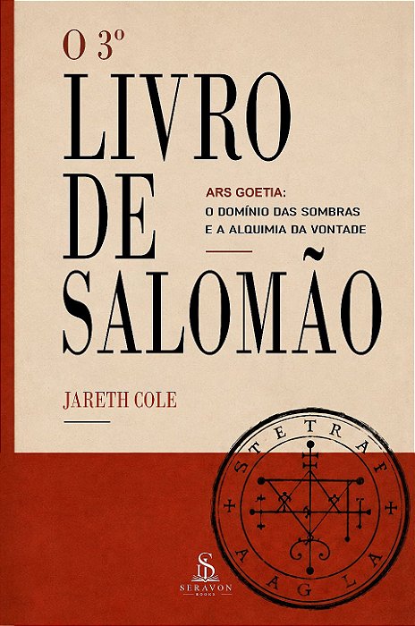 O 3º Livro de Salomão — Ars Goetia: O Domínio das Sombras e a Alquimia da Vontade
