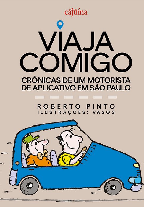 Viaja comigo: crônicas de um motorista de aplicativo em São Paulo