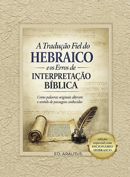 A Tradução Fiel do Hebraico e os Erros de Interpretação Bíblica