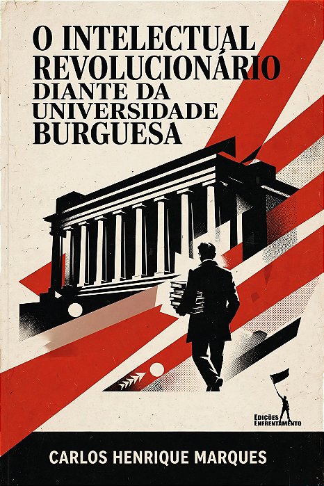 O Intelectual Revolucionário diante da Universidade Burguesa