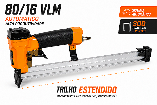 Grampeador Pneumático Automático 80/16 VLM Trilho Estendido Capacidade 300 Grampos Uso Industrial Profissional