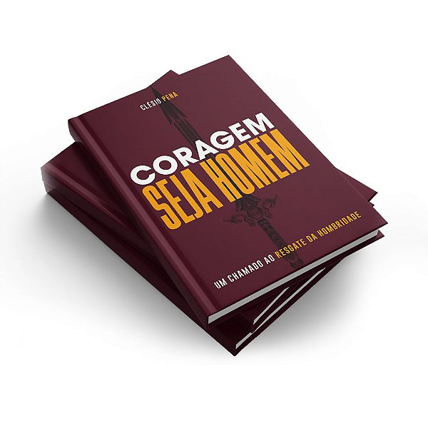 Livro Coragem Seja Homem