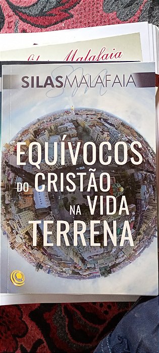 Equívocos do Cristão na Vida Terrena - Silas Malafaia