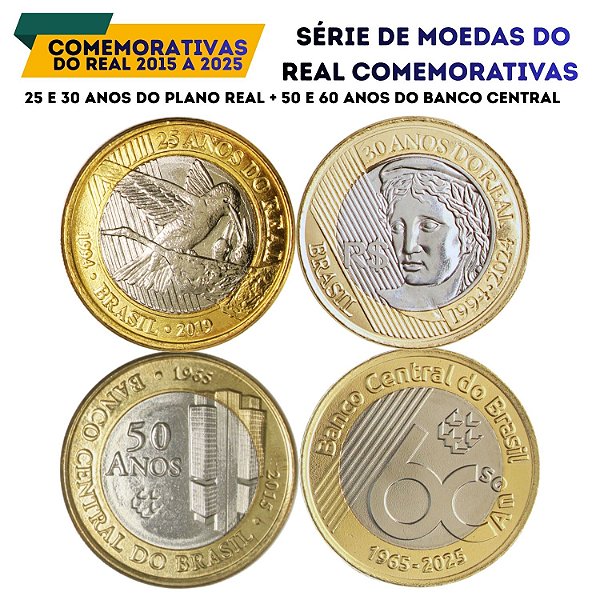 Série Comemorativas - 04 Moedas de 1 Real Flor de Cunho - 1 Real 2015 - 50 anos do Banco Central + 1 Real 2019 - 25 anos do Real + 1 Real 2024 - 30 Anos do Real + 1 Real 2025 - 60 Anos do Banco Central