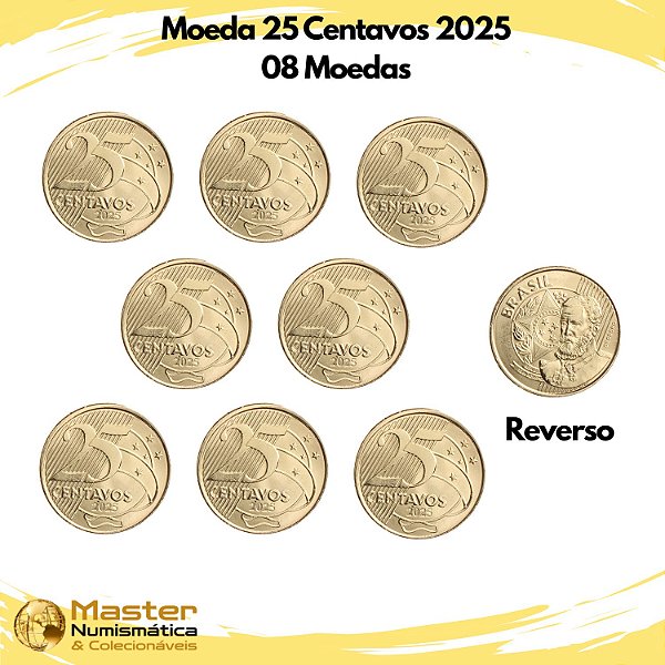 Lançamento - Kit com 8 Moedas de 25 Centavos 2025 - Flor de Cunho
