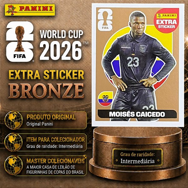2026 Extra Legend BRONZE - Moisés Caicedo (Equador) - Original Panini - Copa do Mundo 2026