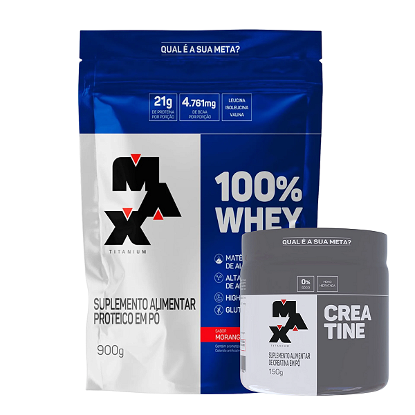 100% Whey Refil 900g + Creatine 150g Max Titanium
