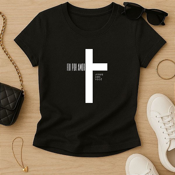 Baby Look Feminina Cristã Foi Por Amor