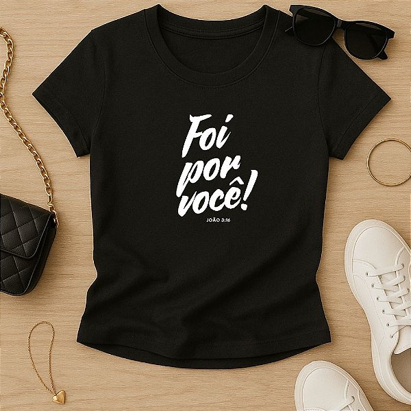 Baby Look Feminina Cristã Foi Por Você