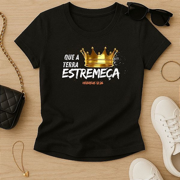 Baby Look Feminina Cristã Que a Terra Estremeça