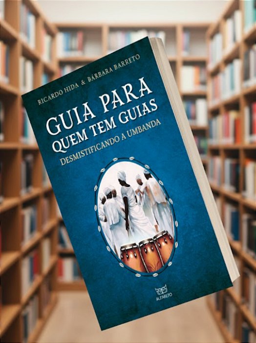 O Guia para quem tem Guias: Desmistificando a Umbanda
