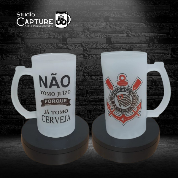 Caneca de Chopp - Corinthians + Frase (Não tomo juízo porque já tomo cerveja)