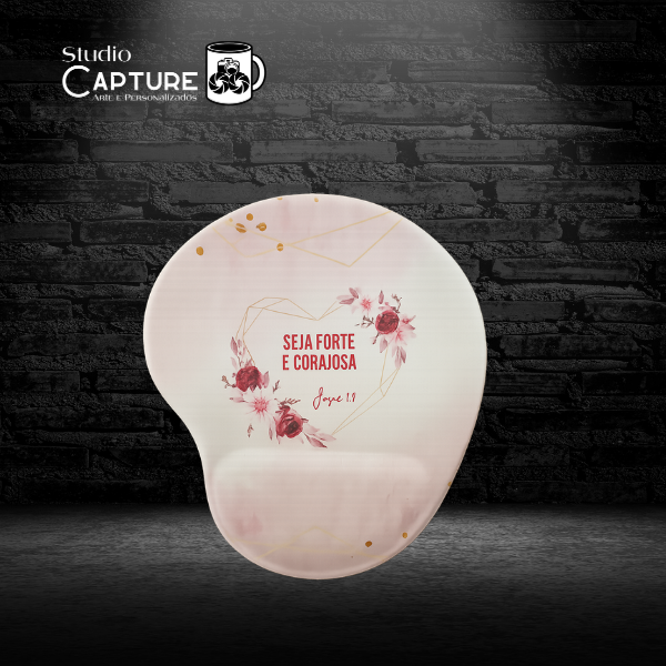 Mouse Pad Ergonômico Seja Forte e Corajosa
