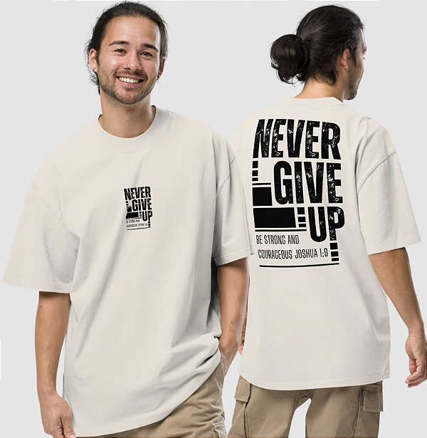 Never Give Up - Oversized