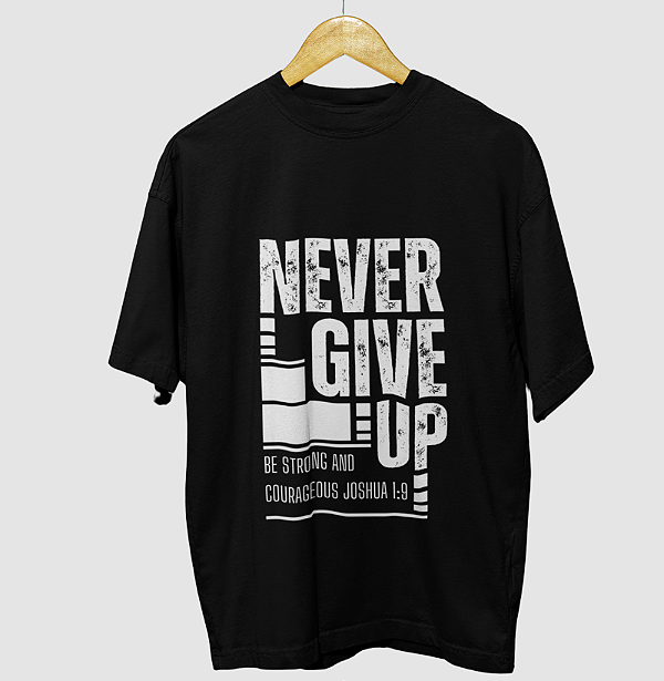 Never Give Up - Oversized