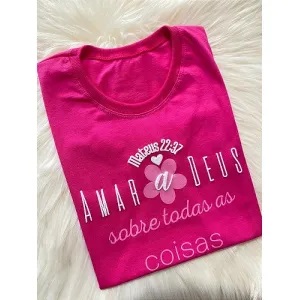 Camiseta Feminina Amar a Deus - Pink