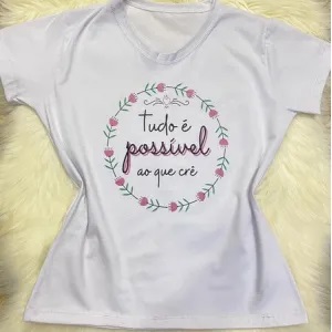 Camiseta Feminina Tudo é Possivel  - Branca