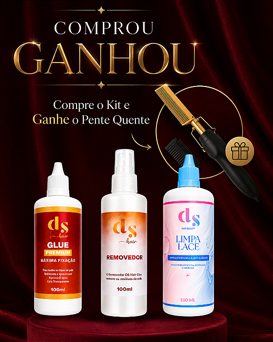 Cola DS Hair Glue Premium 100ml + Removedor 100ml + Limpa Lace 100ml (COMPRE E GANHE 1 PENTE QUENTE)
