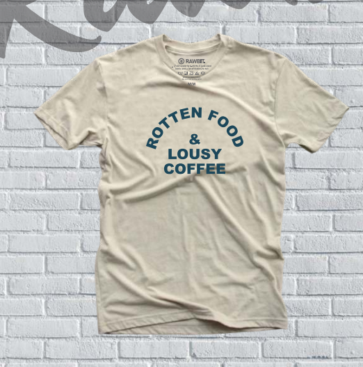 Camiseta Rotten Food & Lousy Coffee