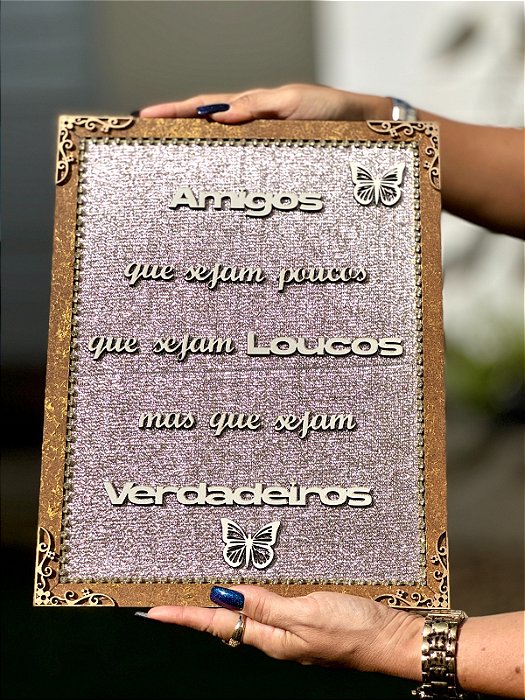 Quadro Frase | Amigos que sejam poucos que sejam loucos mas que sejam verdadeiros