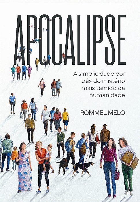 APOCALIPSE: A simplicidade por trás do mistério mais temido pela humanidade