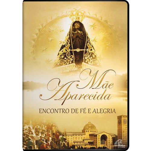 DVD Mãe Aparecida - Encontro de Fé e Alegria