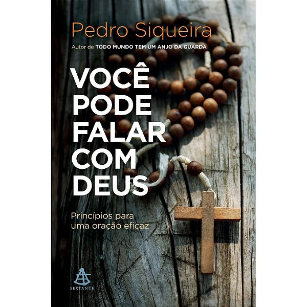 Você Pode Falar Com Deus: Princípios Para Uma Oração Eficaz