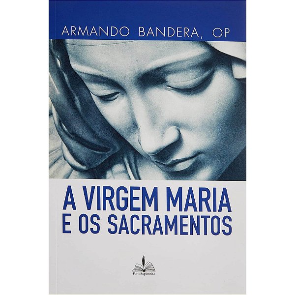 A Virgem Maria E Os Sacramentos
