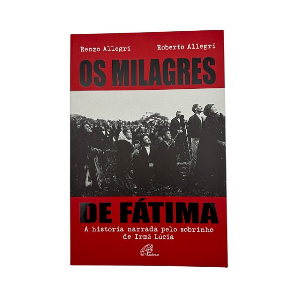 Livro Os Milagres De Fátima - A História Narrada Pelo Sobrinho De Irmã Lúcia