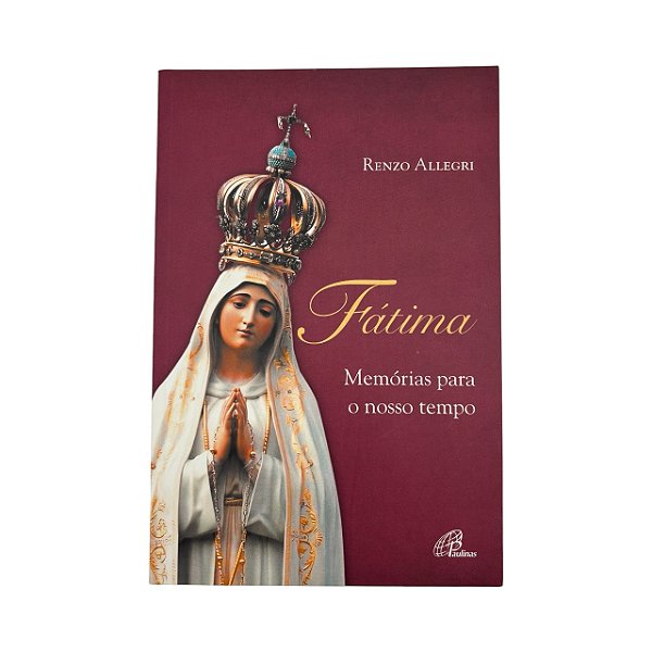 Livro Fátima Memórias Para O Nosso Tempo