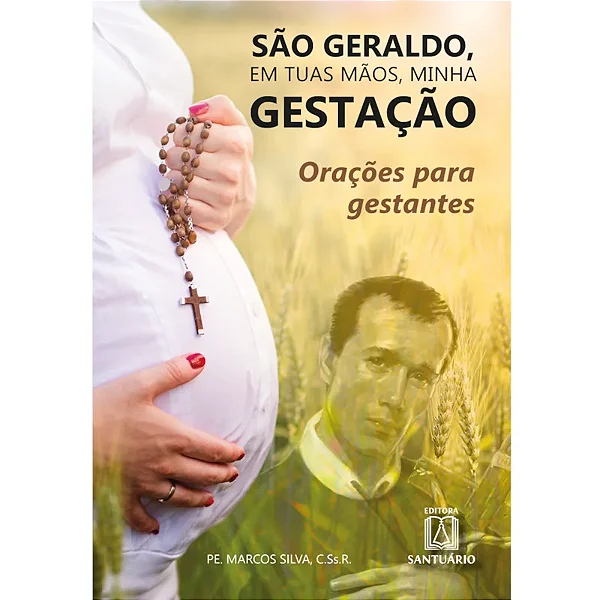 São Geraldo Em Tuas Mãos, Minha Gestação - Orações Para Gestantes